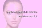 Instituto integral de estetica Lola Guerrero S.L